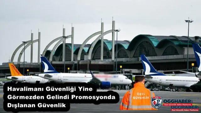 Promosyonda Dışlandılar, Havalimanlarında Çalışan Özel Güvenlik Görevlileri Yine Görmezden Gelindi