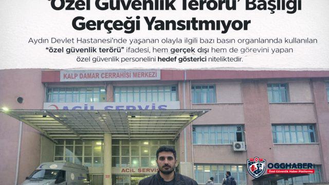 Aydın Devlet Hastanesi’nde Özel Güvenlik Terörü Başlığı Gerçeği Yansıtmıyor