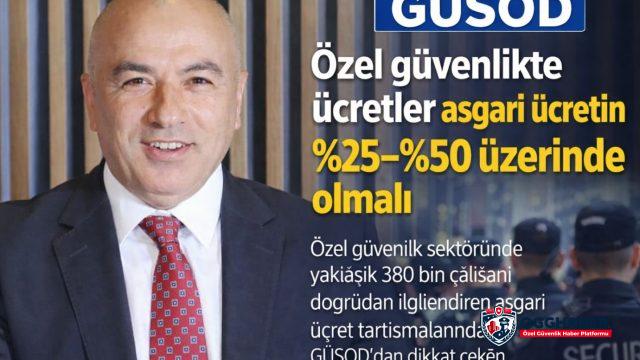 GÜSOD: Özel güvenlikte ücretler asgari ücretin %25–%50 üzerinde olmalı