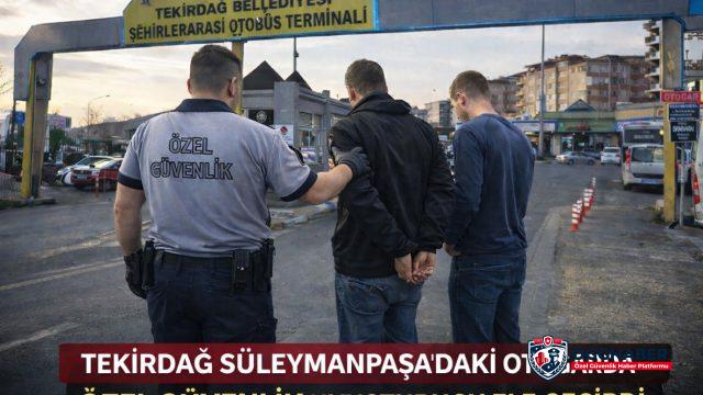 Tekirdağ Süleymanpaşa Otogarında Özel Güvenlik Görevlileri Uyuşturucu ve Kaçak Alkol Yakaladı
