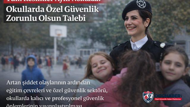 Tüm Kesimler Aynı Noktada,Okullarda Özel Güvenlik Zorunlu Olsun Talebi