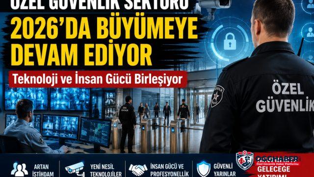 Özel Güvenlik Sektörü 2026’da Büyümeye Devam Ediyor Teknoloji ve İnsan Gücü Birleşiyor