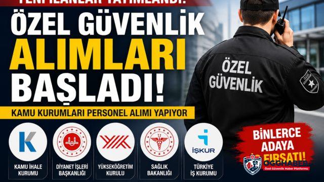 Kamu ve Özel Sektörde Özel Güvenlik Alımları Başladı İşte Güncel Kurum Kurum İlanlar Haberimizde
